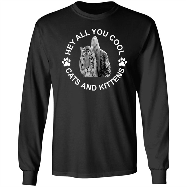 Tiger king hey all you cool cats and kittens shirt design with sayings Tiger king hey all you cool cats and kittens shirt design with sayings