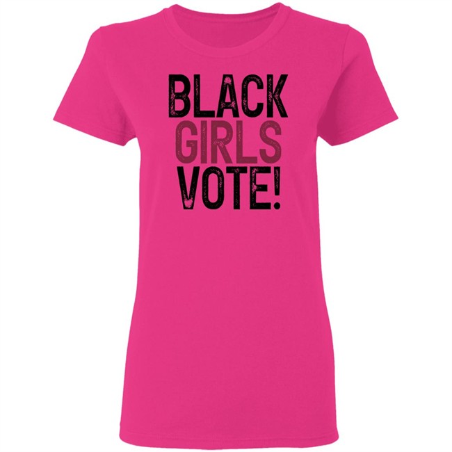 Black Girls Vote Shirt Black Girls Vote Shirt