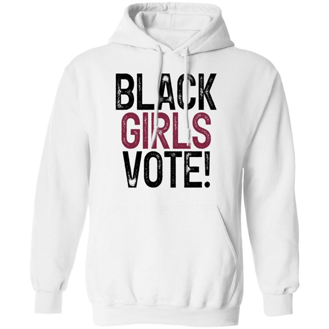 Black Girls Vote Shirt Black Girls Vote Shirt