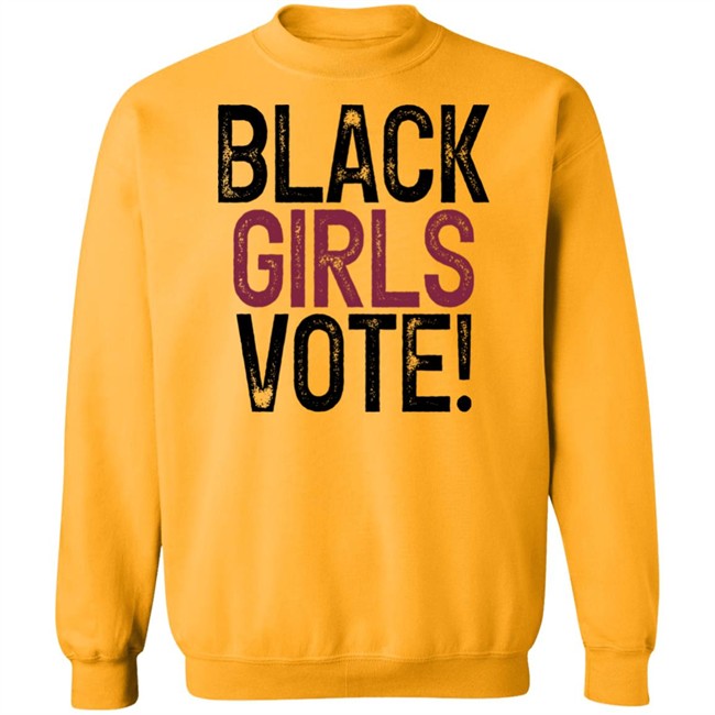 Black Girls Vote Shirt Black Girls Vote Shirt