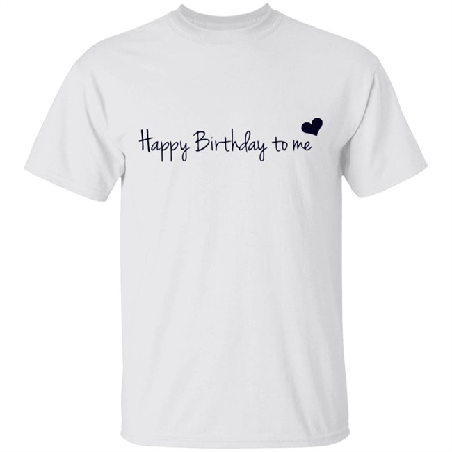 Happy Birthday To Me Its My Birthday Its My Birthday Shirt