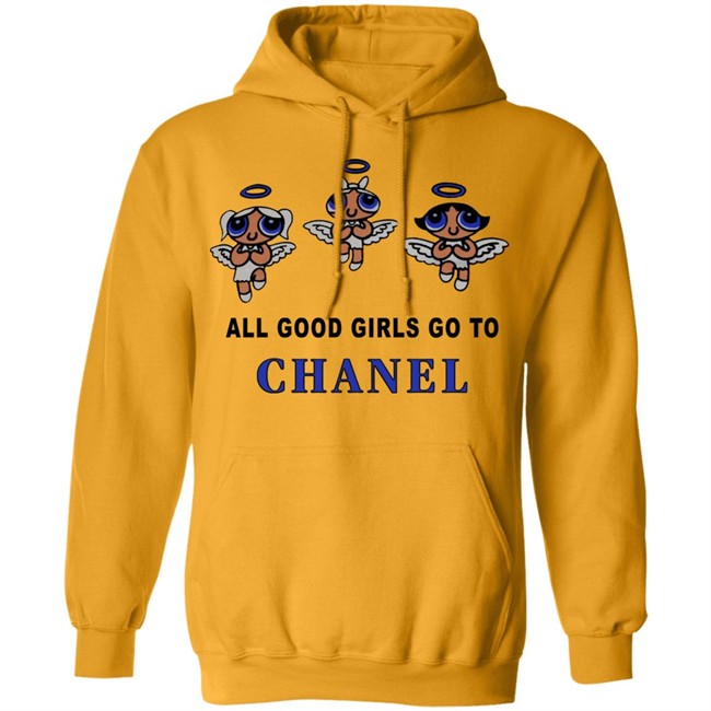 All Good Girls Go To Chanel Hoodie All Good Girls Go To Chanel Hoodie