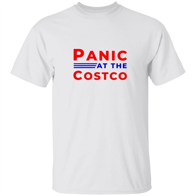 Panic at the costco shirt Panic at the costco shirt