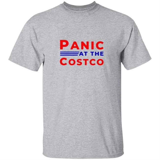 Panic at the costco shirt Panic at the costco shirt