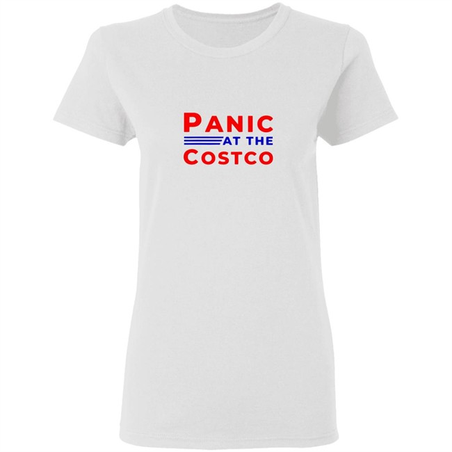 Panic at the costco shirt Panic at the costco shirt