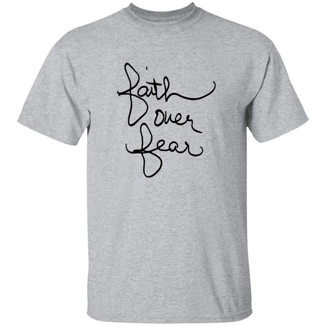 Faith over fear t shirt savannah chrisley Faith over fear t shirt savannah chrisley