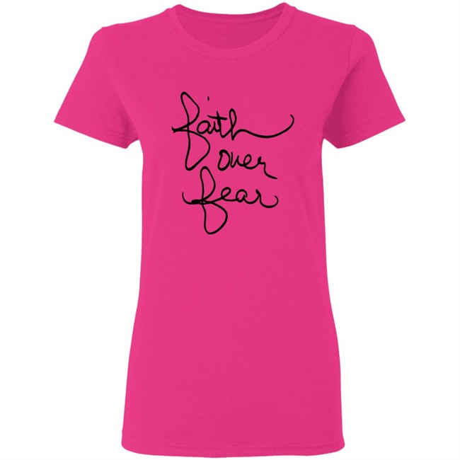Faith over fear t shirt savannah chrisley Faith over fear t shirt savannah chrisley
