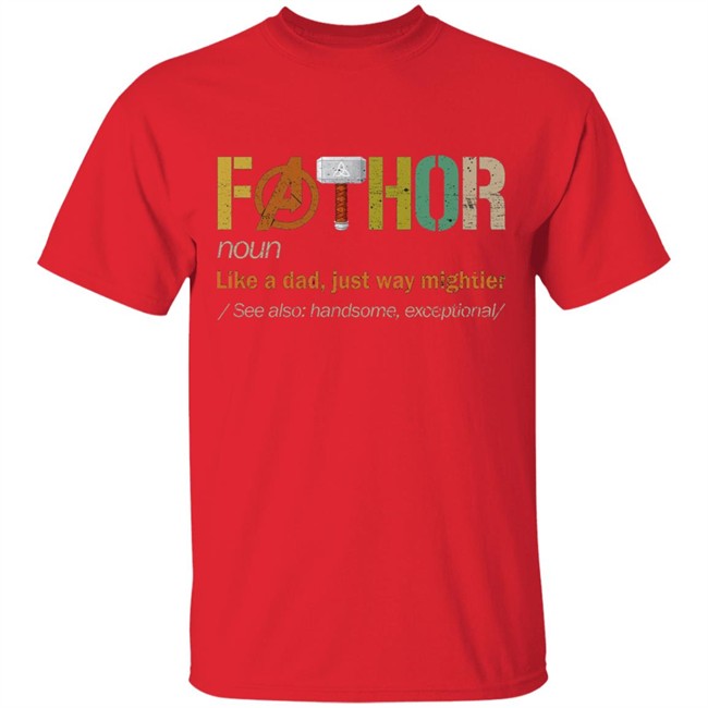 Fathor shirt FaThor Like A Dad Just Way Mightier t shirt Fathers Day Fathor shirt FaThor Like A Dad Just Way Mightier t shirt Fathers Day
