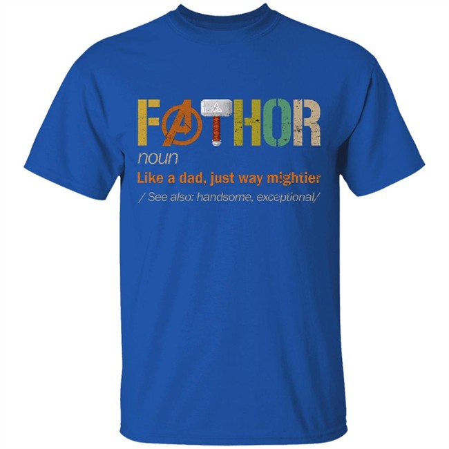 Fathor shirt FaThor Like A Dad Just Way Mightier t shirt Fathers Day Fathor shirt FaThor Like A Dad Just Way Mightier t shirt Fathers Day