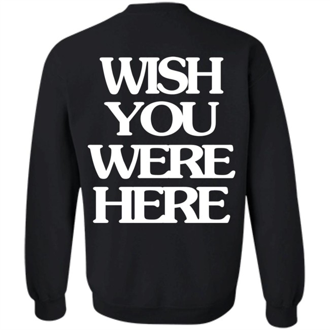 Wish You Were Here Hoodie Wish You Were Here Hoodie