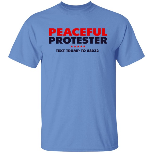 Donald J Trump Merch Store Peaceful Protester Tee Shirt Donald J Trump Merch Store Peaceful Protester Tee Shirt