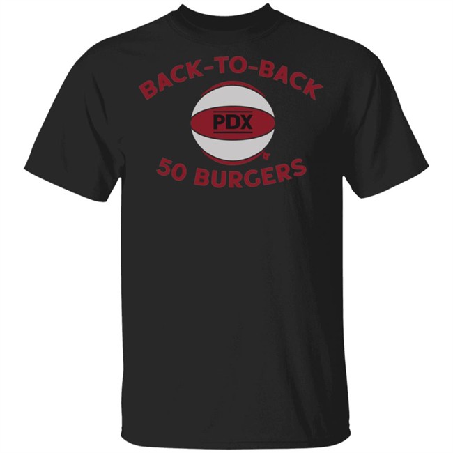 Back To Back 50 Burgers T Shirt