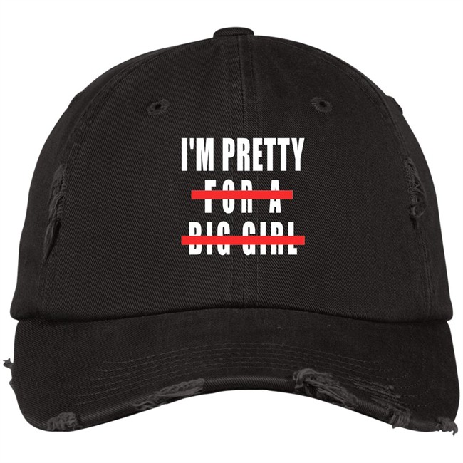 I'm Pretty For A Big Girl Hat