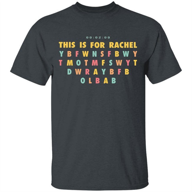 this is for rachel shirt tiktok meme song this is fo rachel t shirt this is for rachel shirt tiktok meme song this is fo rachel t shirt