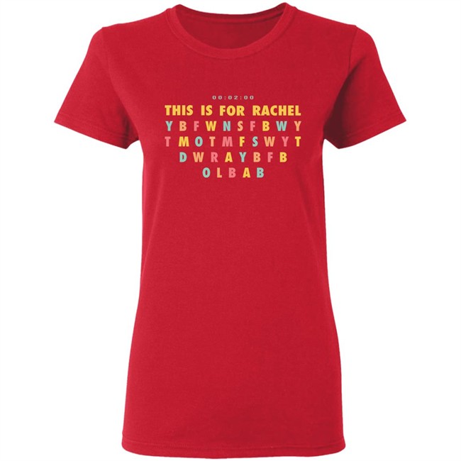 this is for rachel shirt tiktok meme song this is fo rachel t shirt this is for rachel shirt tiktok meme song this is fo rachel t shirt