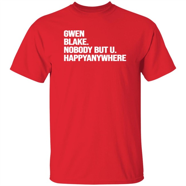 Gwen Blake Nobody But You Tee Shirt Gwen Blake Nobody But You Tee Shirt