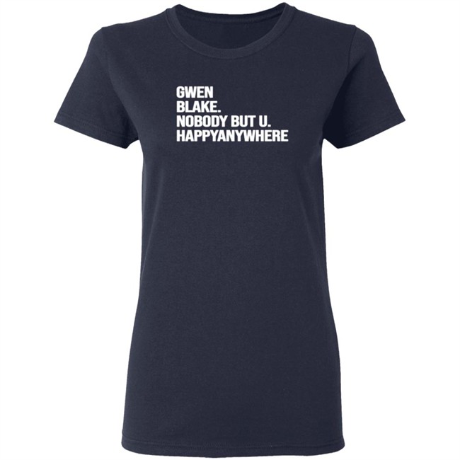Gwen Blake Nobody But You Tee Shirt Gwen Blake Nobody But You Tee Shirt