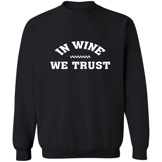 Vinepair In Wine We Trust Sweatshirt Vinepair In Wine We Trust Sweatshirt
