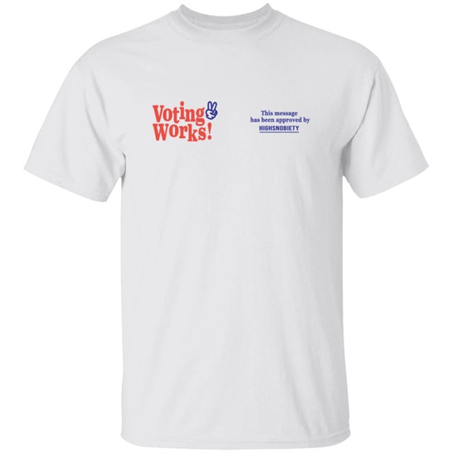 Voting Works 2020 T Shirt Merch Store Highsnobiety Shirt