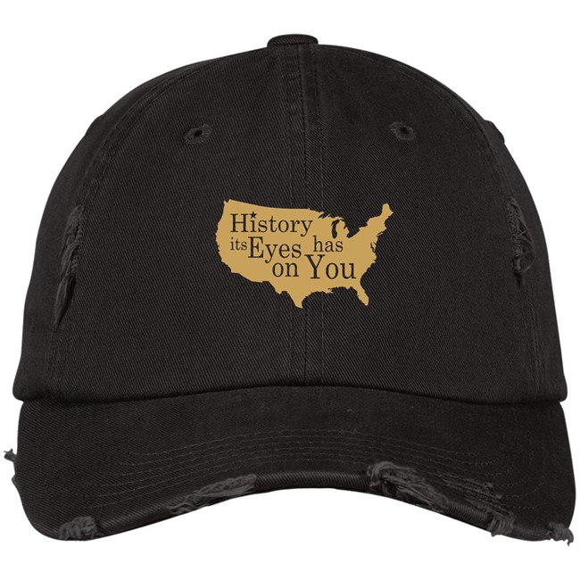 History Has Its Eyes On You Hat