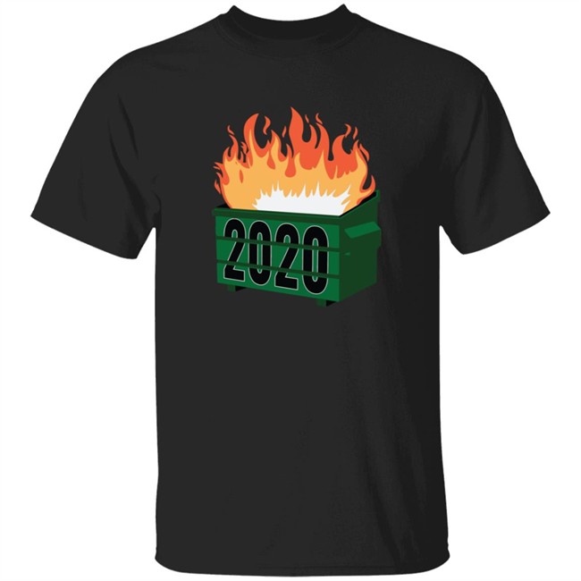 2020 Dumpster Fire T Shirt