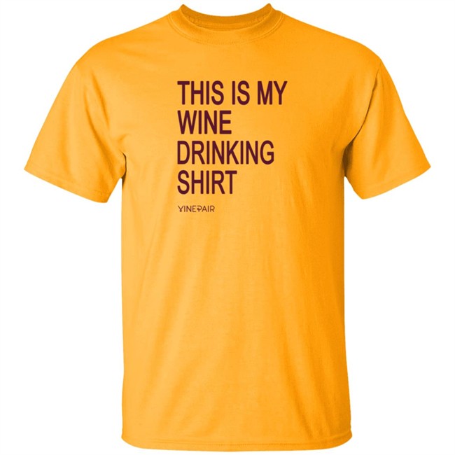 Vinepair Sotre My Wine Drinking T Shirt Vinepair Sotre My Wine Drinking T Shirt
