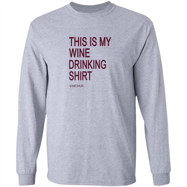 Vinepair Sotre My Wine Drinking T Shirt Vinepair Sotre My Wine Drinking T Shirt