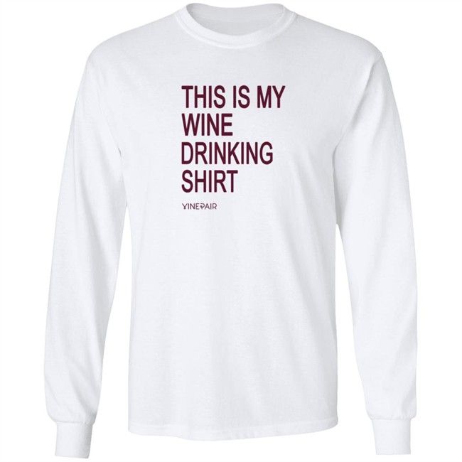 Vinepair Sotre My Wine Drinking T Shirt Vinepair Sotre My Wine Drinking T Shirt