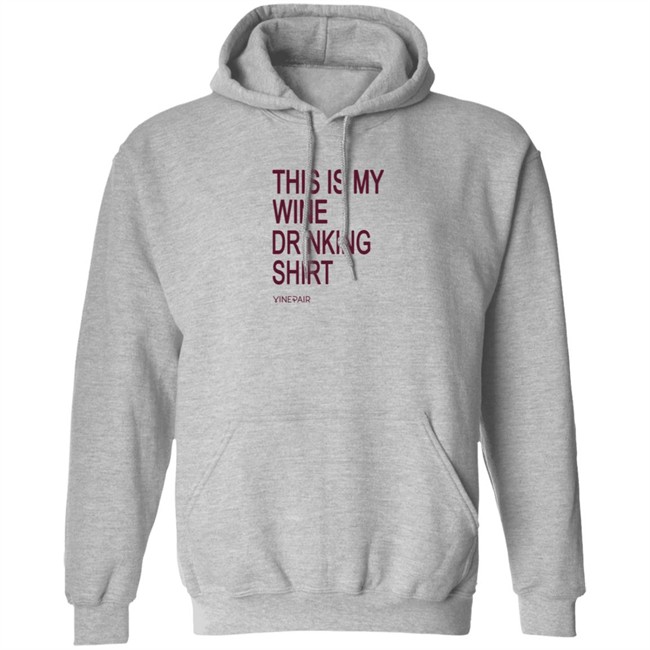 Vinepair Sotre My Wine Drinking T Shirt Vinepair Sotre My Wine Drinking T Shirt