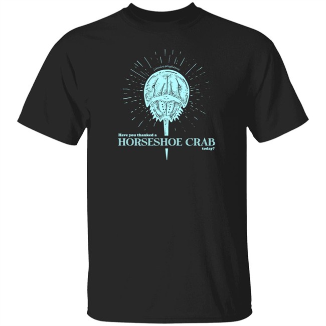 Dftba Merch Have You Thanked A Horseshoe Crab T Shirt