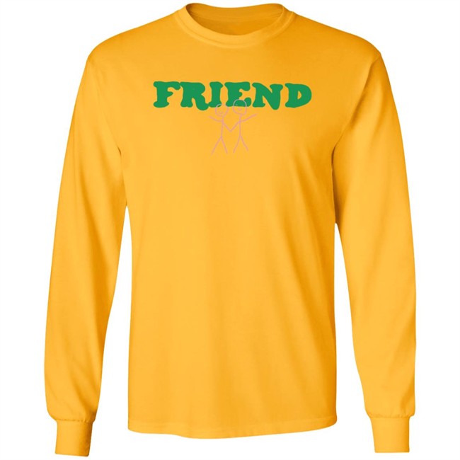 Friend Sweatshirt Friend Sweatshirt