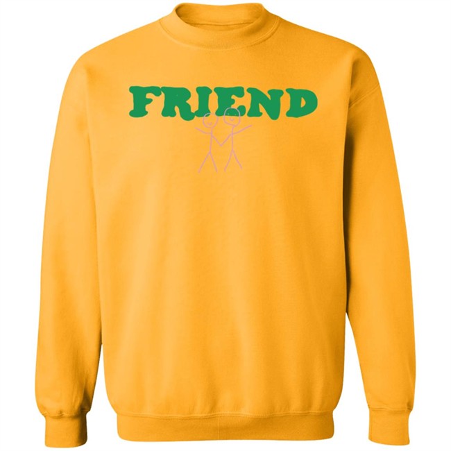 Friend Sweatshirt Friend Sweatshirt