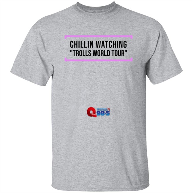 Chillin Watching Trolls World Tour Tee Shirt Chillin Watching Trolls World Tour Tee Shirt