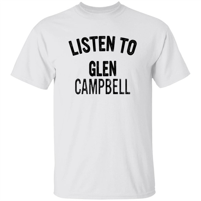 Glen Campbell Listen To CampBell Shirt