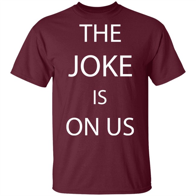 THE JOKE IS ON US Black T Shirt THE JOKE IS ON US Black T Shirt