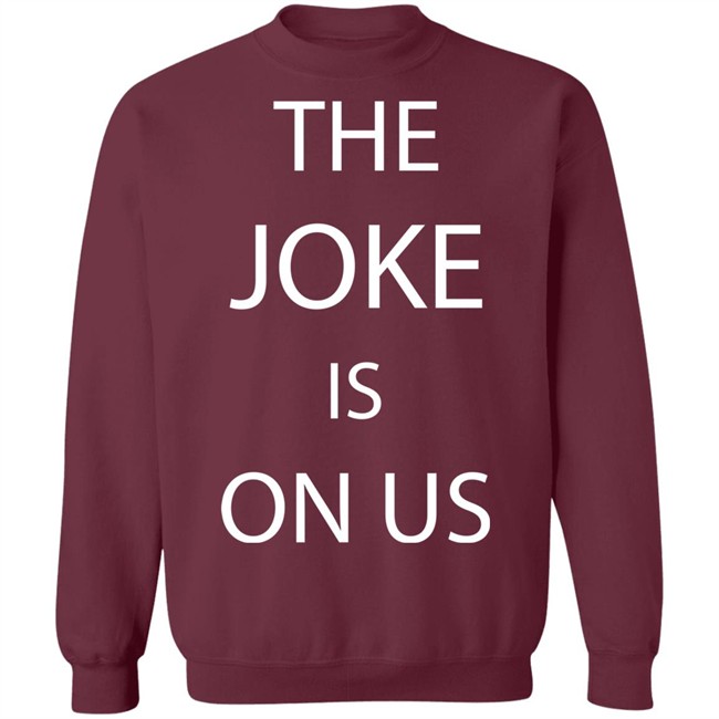 THE JOKE IS ON US Black T Shirt THE JOKE IS ON US Black T Shirt