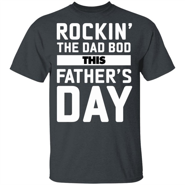Rockin' The Dad Bod This Father's Day Rockin' The Dad Bod This Father's Day