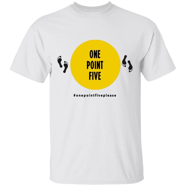 Happy feet one point five t shirt - Physical distancing is an awkward part of our new reality yet reinforcing this vital message to perfect strangers on your government-approved daily outing can trigger anxiety in some and complacency in others.