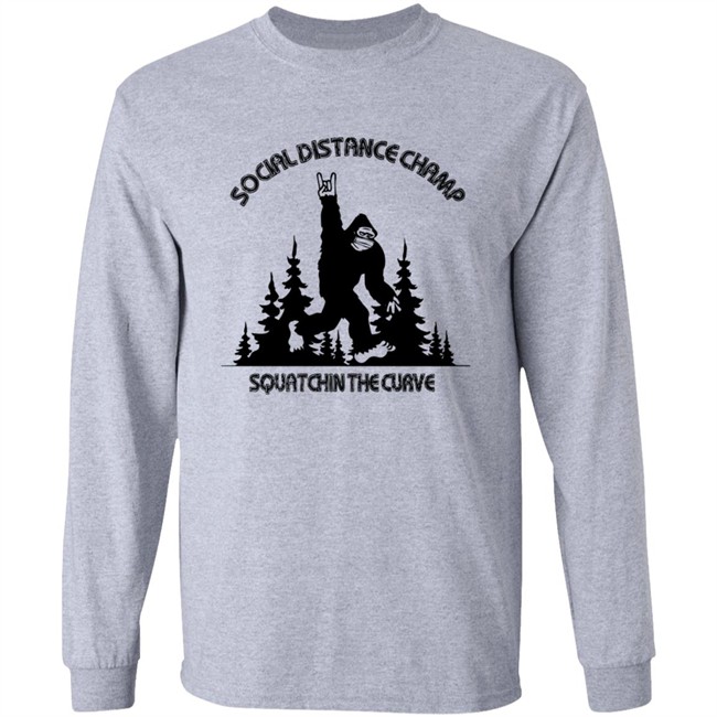Social Distance Champ Squatchin The Curve Tee Shirt Social Distance Champ Squatchin The Curve Tee Shirt