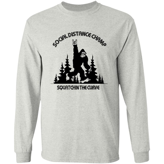 Social Distance Champ Squatchin The Curve Tee Shirt Social Distance Champ Squatchin The Curve Tee Shirt