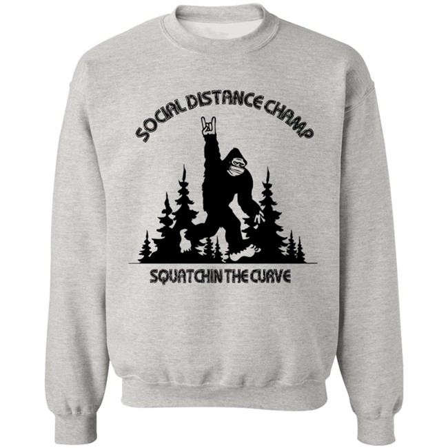 Social Distance Champ Squatchin The Curve Tee Shirt Social Distance Champ Squatchin The Curve Tee Shirt