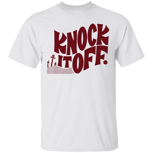 Knock It Off T Shirt - Governor's admonition to 'knock it off' emblazons T-shirt Gov. Gina Raimondo tells Rhode Islanders not to gather in groups.