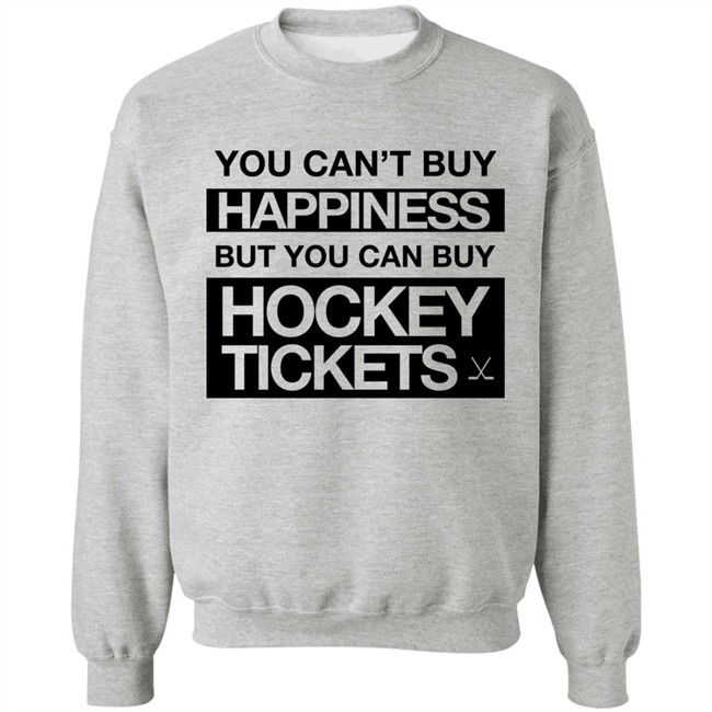 Everything Hockey You Can't Buy Happiness But You Can Buy Hockey Tickets Hoodie Everything Hockey You Can't Buy Happiness But You Can Buy Hockey Tickets Hoodie