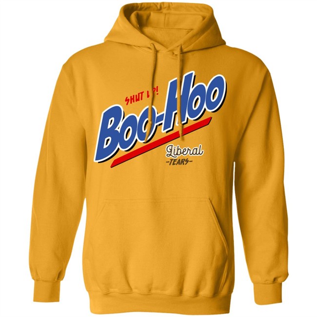 Perboard Shop Shut Up Boo Hoo Liberal Tears Shirt Patriot Takes Perboard Shop Shut Up Boo Hoo Liberal Tears Shirt Patriot Takes
