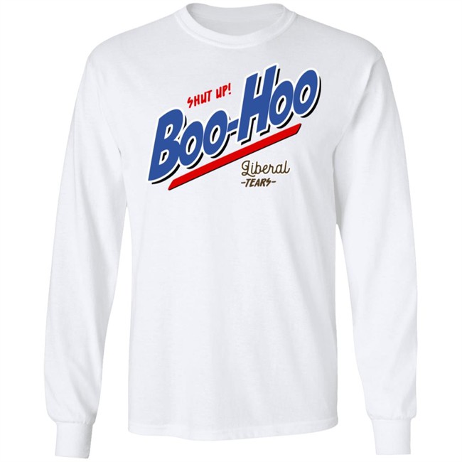 Perboard Shop Shut Up Boo Hoo Liberal Tears Shirt Patriot Takes Perboard Shop Shut Up Boo Hoo Liberal Tears Shirt Patriot Takes