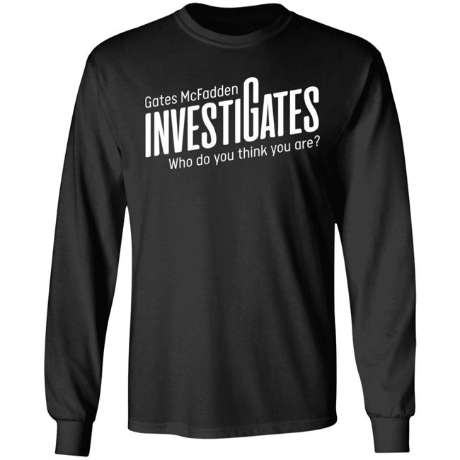 Gates Mcfadden Merch Investigates Logo Who Do You Think You Are T Shirt Gates Mcfadden Merch Investigates Logo Who Do You Think You Are T Shirt