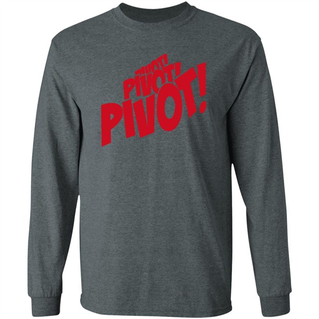 Scott Galloway Pivot Pivot Pivot Long Sleeve T Shirt Scott Galloway Pivot Pivot Pivot Long Sleeve T Shirt
