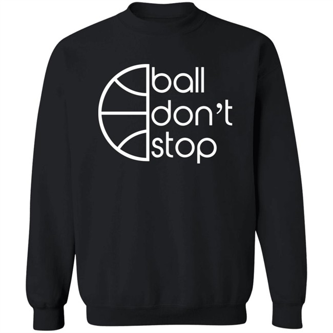 Ball Don't Stop Logo Hoodie Ball Don't Stop Logo Hoodie