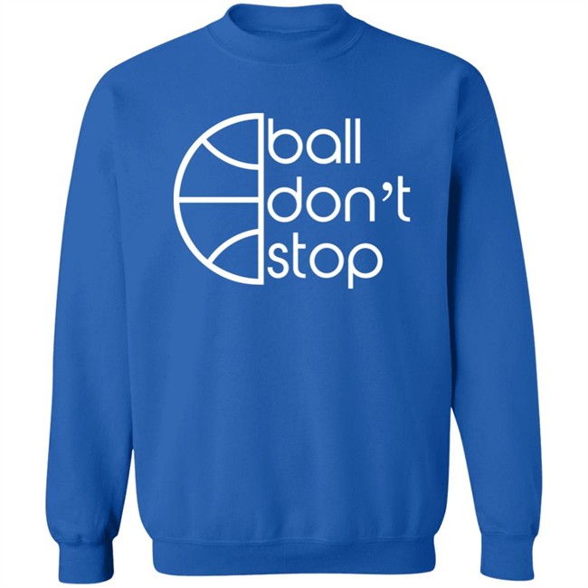 Ball Don't Stop Logo Hoodie Ball Don't Stop Logo Hoodie