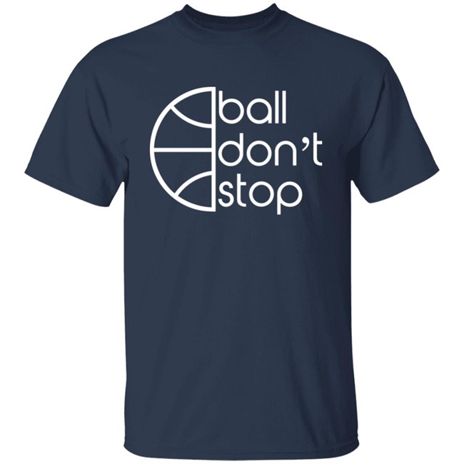 Ball Don't Stop Logo Hoodie Ball Don't Stop Logo Hoodie